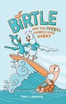 Birtle and the (Very) Unwelcome Garry - Tara J. Hannon - 9781524880675