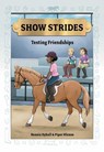 Show Strides Vol. 4: Testing Friendships Volume 4 - Rennie Dyball - 9781524887988
