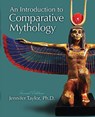 An Introduction to Comparative Mythology - Jennifer Taylor - 9781524929220