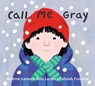Call Me Gray - Andrew Larsen ; Bells Larsen - 9781525311352