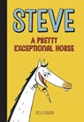 Steve, A Pretty Exceptional Horse - Kelly Collier - 9781525312991