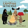 Camping in the Wild - Nicholas Oldland - 9781525313639