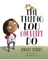 The Thing Lou Couldn't Do - Ashley Spires - 9781525315619