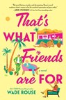 That's What Friends Are for: A Hilarious, Tender Story Based on the Golden Girls - Wade Rouse - 9781525800054
