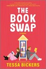 The Book Swap: The Romance Novel about Book Lovers and for Book Lovers - Uplifting, Moving, and Full of Love - Tessa Bickers - 9781525800115