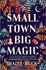 Small Town, Big Magic - Hazel Beck - 9781525804717