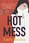 HOT MESS ORIGINAL/E - BELDEN,  Emily - 9781525811418