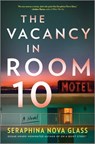 The Vacancy in Room 10: A Psychological Crime Thriller - Seraphina Nova Glass - 9781525836671