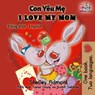 Con Yêu Mẹ I Love My Mom (Bilingual Vietnamese Kids Book) - Shelley Admont ; S.A. Publishing - 9781525900617