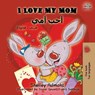 I Love My Mom - Shelley Admont ; Kidkiddos Books - 9781525914157