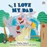 I Love My Dad - Admont Shelley Admont ; Books KidKiddos Books - 9781525918131