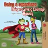 Being a Superhero (English Greek Bilingual Book) - Liz Shmuilov ; Kidkiddos Books - 9781525919602