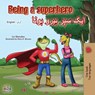 Being a Superhero (English Urdu Bilingual Book) - Liz Shmuilov ; Kidkiddos Books - 9781525921551
