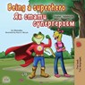 Being a Superhero (English Ukrainian Bilingual Book for Children) - Liz Shmuilov ; Kidkiddos Books - 9781525932311