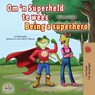 Being a Superhero (Afrikaans English Bilingual Children's Book) - Liz Shmuilov ; Kidkiddos Books - 9781525958359