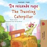 The Traveling Caterpillar (Dutch English Bilingual Book for Kids) - Rayne Coshav ;  Kidkiddos Books - 9781525969782