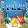 Under the Stars (Arabic English Bilingual Kids Book) - Sam Sagolski ; Kidkiddos Books - 9781525978722