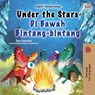Under the Stars (English Malay Bilingual Kids Book) - Sam Sagolski ; Kidkiddos Books - 9781525979910