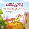 The Traveling Caterpillar (Tamil English Bilingual Book for Kids) - Rayne Coshav ; Kidkiddos Books - 9781525990953