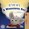 ድንቅ ቀን A Wonderful Day - Sam Sagolski ; KidKiddos Books - 9781525999673