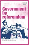 Government by Referendum - Matt Qvortrup - 9781526130037