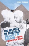 The History of Marriage Equality in Ireland - Sonja Tiernan - 9781526145994