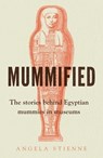 Mummified - Angela Stienne - 9781526161895