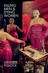 Killing Men & Dying Women - Griselda Pollock - 9781526164186