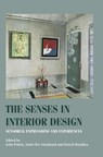 The Senses in Interior Design - John Potvin ; Marie-Eve (Affiliate Assistant Professor) Marchand ; Benoit Beaulieu - 9781526167828