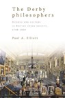 The Derby Philosophers - Paul A. Elliott - 9781526171764