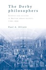 The Derby Philosophers - Paul A. Elliott - 9781526171764