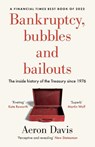Bankruptcy, Bubbles and Bailouts - Aeron Davis - 9781526177469