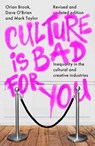 Culture is Bad for You - Orian Brook ; Dave O'Brien ; Mark Taylor - 9781526177810
