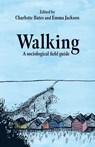 Walking - Charlotte Bates ; Emma Jackson - 9781526184917