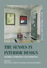The Senses in Interior Design - John Potvin ; Marie-Eve (Affiliate Assistant Professor) Marchand ; Benoit Beaulieu - 9781526190772