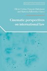 Cinematic Perspectives on International Law - Olivier Corten ; Francois Dubuisson ; Martyna Falkowska-Clarys - 9781526195715