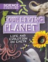 Science is Everywhere: Our Living Planet - Rob Colson - 9781526305046