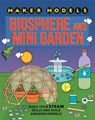 Maker Models: Biosphere and Mini-garden - Anna Claybourne - 9781526307460
