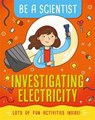 Be a Scientist: Investigating Electricity - BAILEY,  Jacqui - 9781526311092