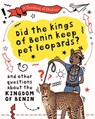 A Question of History: Did the kings of Benin keep pet leopards? And other questions about the kingdom of Benin - Tim Cooke - 9781526315397