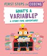 First Steps in Coding: What's a Variable? - Kaitlyn Siu - 9781526315809