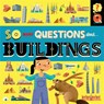 So Many Questions: About Buildings - Sally Spray - 9781526317650
