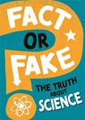 Fact or Fake?: The Truth About Science - Alex Woolf - 9781526318459