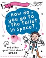 A Question of Technology: How Do You Go to Toilet in Space? - Clive Gifford - 9781526320056