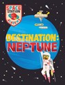 Space Station Academy: Destination Neptune - SPRAY,  Sally - 9781526320858