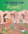 The Science Club Investigates: Plants - Mary Auld - 9781526321596