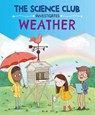 The Science Club Investigates: Weather - Mary Auld - 9781526321633