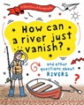 A Question of Geography: How Can a River Just Vanish? - Clive Gifford - 9781526325969