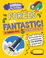 Surprised by Science: Forces are Fantastic! - Sabrina Rose Science Girl - 9781526326003