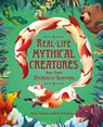 Real-life Mythical Creatures and Their Stories of Survival - Anita Ganeri - 9781526326966
